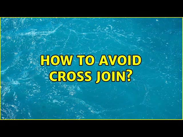 How to avoid cross join?