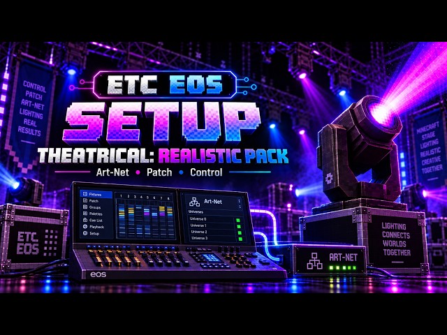ETC Eos + Theatrical: Realistic Pack | Art-Net & Patch Setup