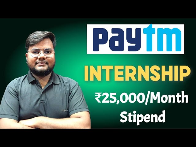 Paytm Software Engineer Internship 2025 | ₹25,000/Month Stipend | Apply Now  #patym #internship2025