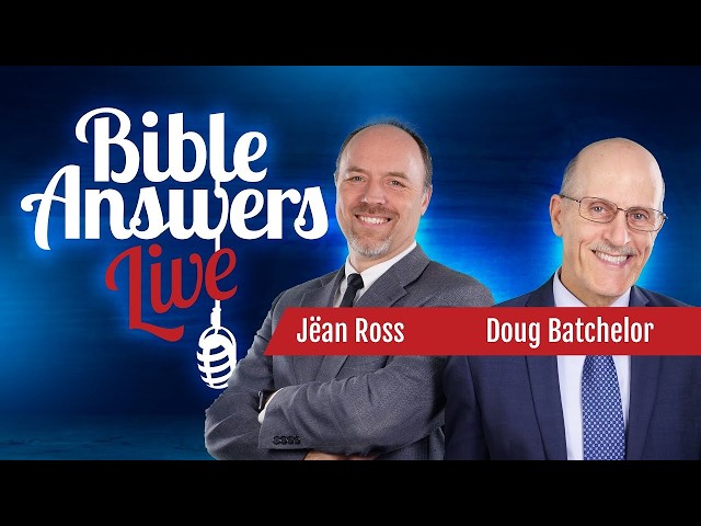 Bible Answers Live with Pastor Doug Batchelor and Pastor Jëan Ross, Ep15 (05/31/2026)