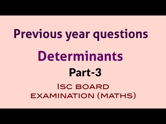 Previous year questions | maths | isc | class12 | 2019 | determinants
