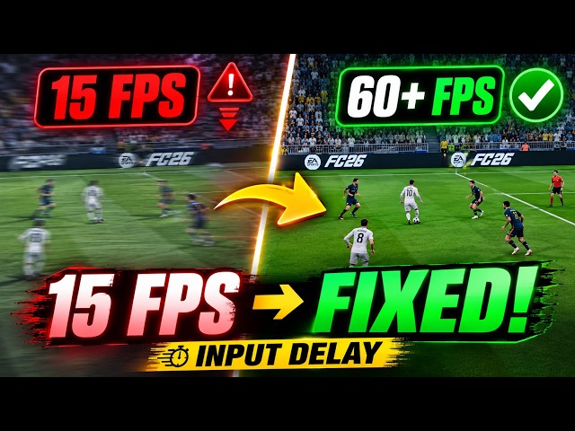 FC 26 Stuck at 15–20 FPS FIX Input Delay & Low FPS in 2026
