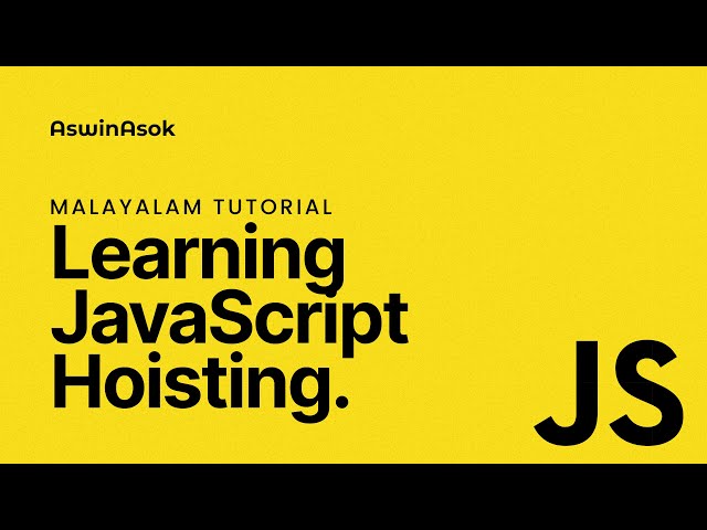 Learn Hoisting in 6Mins | JavaScript | Malayalam Tutorial | Aswin Asok
