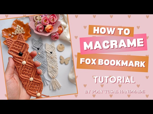 Macrame Fox Bookmark Tutorial - Poly Tusal DIY for intermediate / advanced, but beginner FRIENDLY