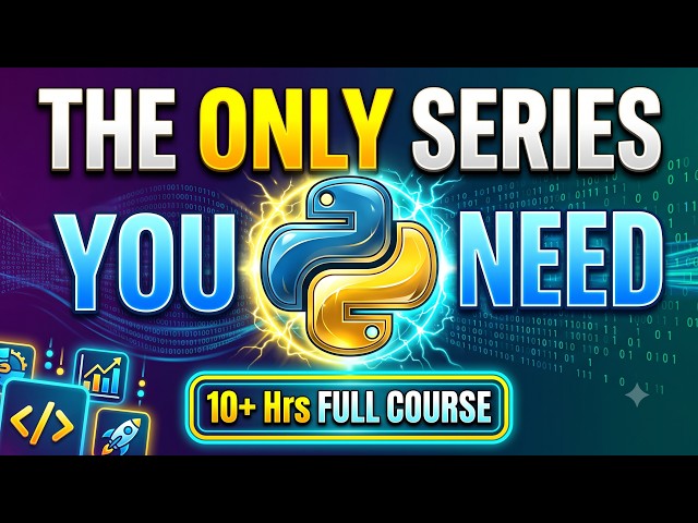Python Full Course for Beginners 🐍 [10+ Hours] | The Only Series You Need