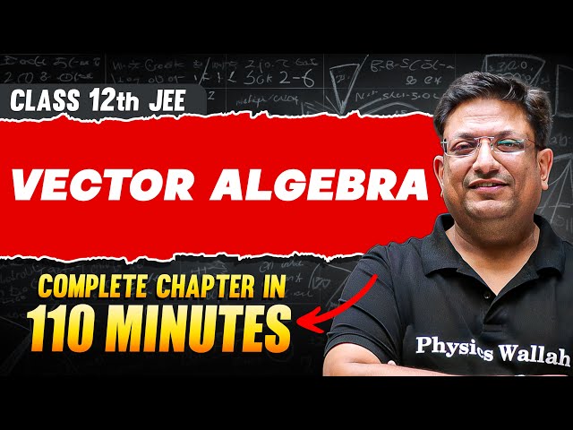 VECTOR ALGEBRA in 110 Minutes | Full Chapter Revision | Class 12th JEE
