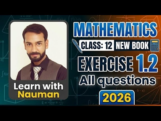 Exercise 1.2 || Maths 12 Class || Unit 1 || 2026
