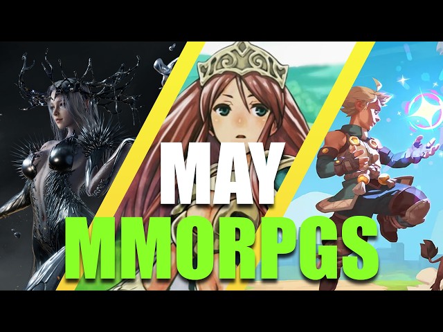 MMORPGS COMING IN MAY (MMO MONTHLY)
