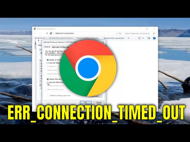 Fix Google Chrome ERR_CONNECTION_TIMED_OUT Error