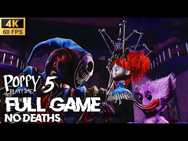 Poppy Playtime CHAPTER 5 - FULL GAME Walkthrough NO DEATHS - (4K60fps)