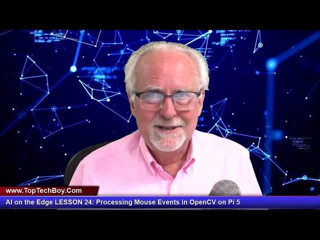 AI on the Edge LESSON 24: Processing Mouse Events in OpenCV on Pi 5