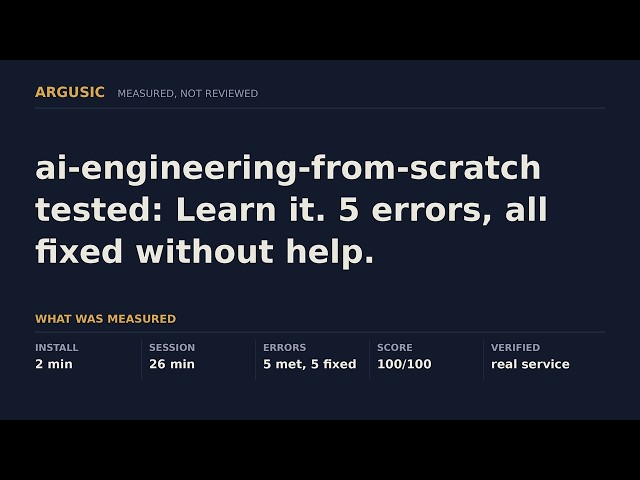 ai-engineering-from-scratch tested: Learn it. 5 errors, all fixed without help.