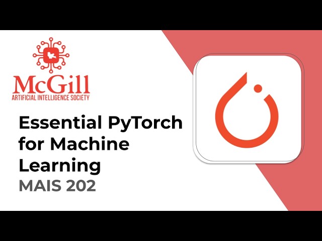 MAIS 202: Essential PyTorch for Machine Learning