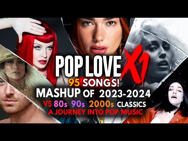 PopLove X1 : A Mashup Journey ♫  2023-2024  Vs 90s 2000s Classic Hits by Robin Skouteris