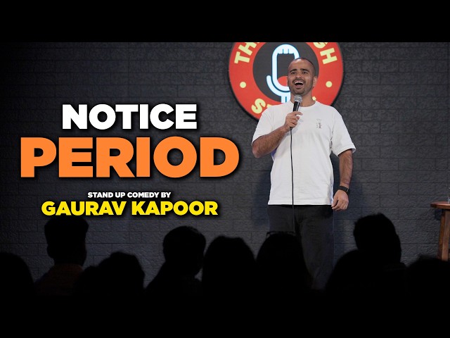 NOTICE PERIOD | Gaurav Kapoor | Stand Up Comedy