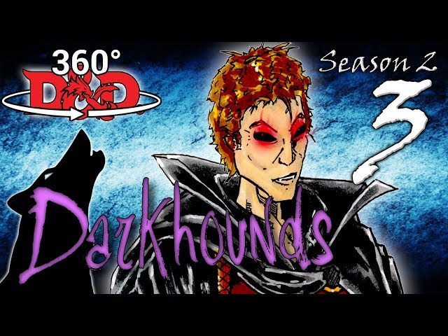 🔮 360° D&D | "Ascott's New Groove" Darkhounds S2:E3