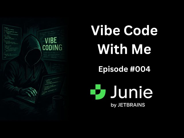 Junie by Jetbrains - Vibe Code With Me - Ep 004