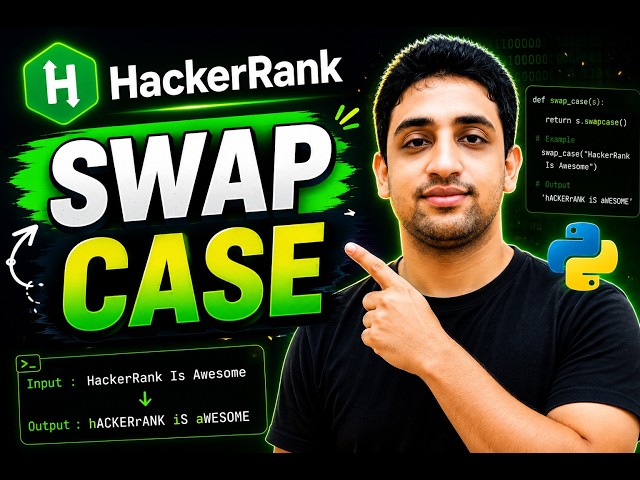 🔥 HackerRank Python Swap Case | Easy Explained (Step-by-Step)