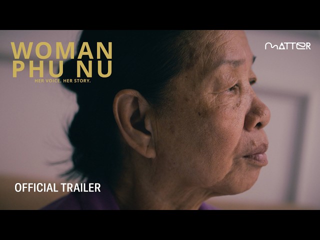 Woman Phu Nu | Official Trailer | Matter Collective