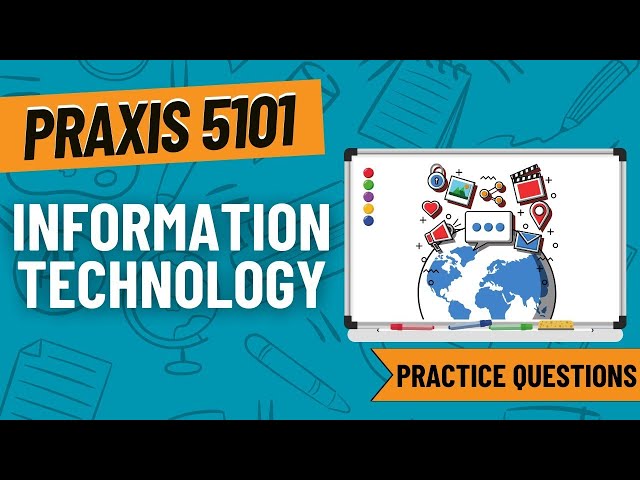 Practice Questions for Information Technology | Praxis Business Education: Content Knowledge (5101)