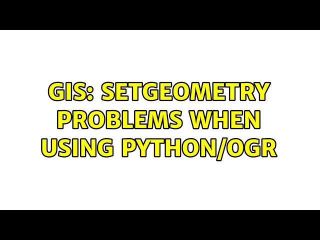 GIS: SetGeometry problems when using Python/OGR