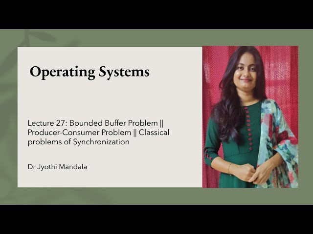 Operating Systems: Lecture #27: Producer-Consumer Problem || Classical Problems of Synchronization