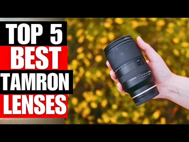TOP 5 Best Tamron Lenses For Sony