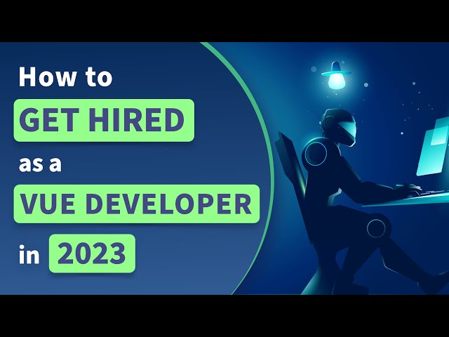 How to get hired as a Vue developer in 2023