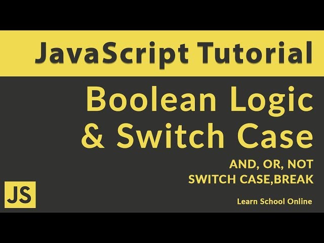 JavaScript Boolean Logic & Switch Case - JavaScript Boolean Logic | JavaScript Switch Case Statement