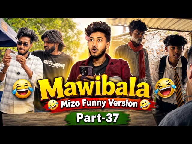 Mawibala 🤣🤣 (Mizo Funny Version) Part - 37