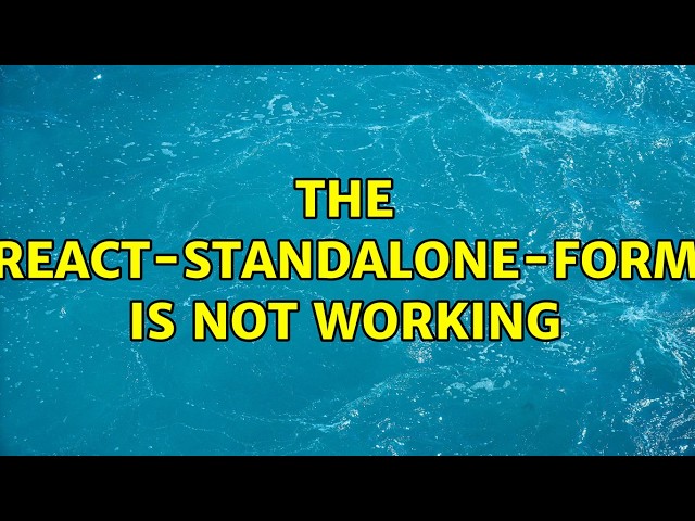 The "react-standalone-form" is not working (2 Solutions!!)