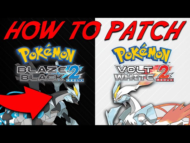 *NEW DRAYANO RomHack* Blaze Black 2/Volt White 2 Redux PATCH TUTORIAL