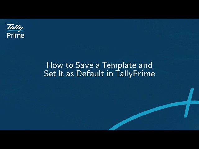 How to Save a Template and Set It as Default in TallyPrime | TallyHelp
