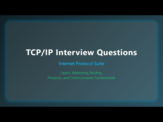 TCP/IP Interview Questions: Internet Protocol Suite Explained for Beginners