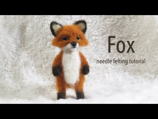 Fox Needle Felting Tutorial