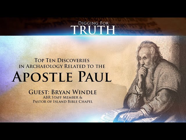 The Apostle Paul: The Top Ten Archaeological Discoveries: Digging for Truth Episode 139