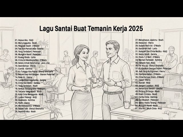 Lagu santai dan enak buat temanin kerja 2025