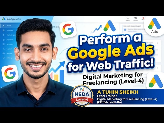 Google Ads for Web Traffic  Google Ads Campaign Setup  Digital Marketing nsda dmf level 4
