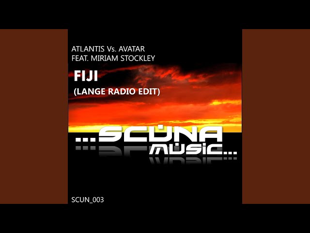 Fiji (Lange Radio Edit) (Atlantis vs Avatar) (feat. Miriam Stockley)