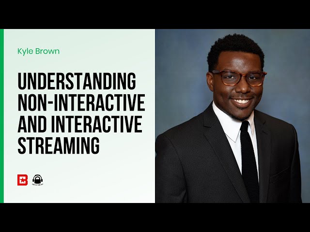 Protect Your Art | Understanding Non-interactive and Interactive Streaming