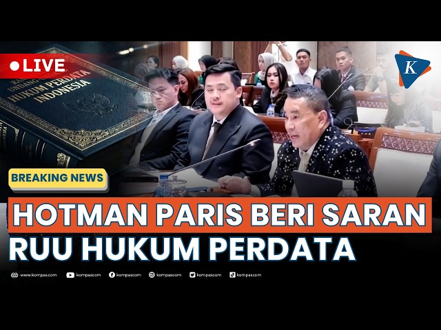BREAKING NEWS - DPR RI Undang Hotman Paris, Bahas Masukan RUU Hukum Perdata Indonesia