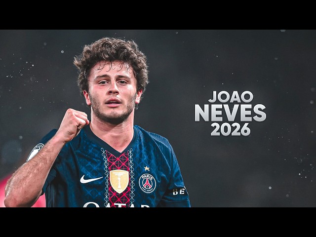 João Neves Complete Midfielder 2026 - Magic Skills, Goals & Assists