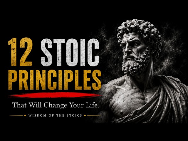 12 Stoic Principles That Will Transform Your Life Immediately | Stoic Wisdom