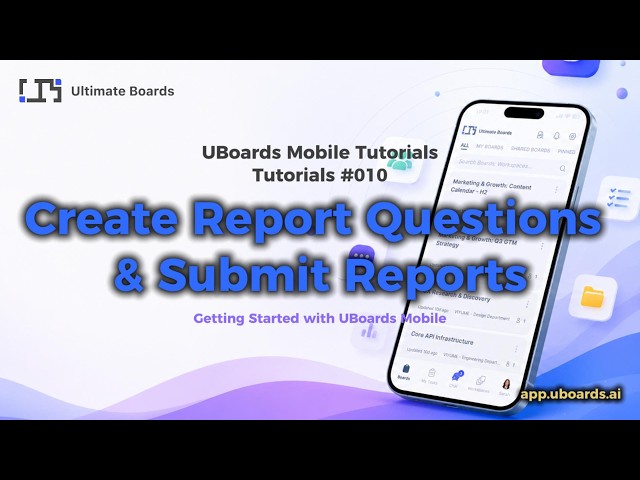 Tutorial #010 | Create Report Questions & Submit Reports | UBoards Mobile Quick Tutorials