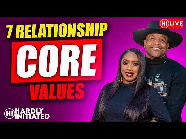 7 Core Values EVERY Relationship MUST HAVE