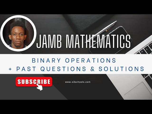 JAMB Mathematics 2027 EP 13 - Binary Operations + Likely Exam Questions & Solutions