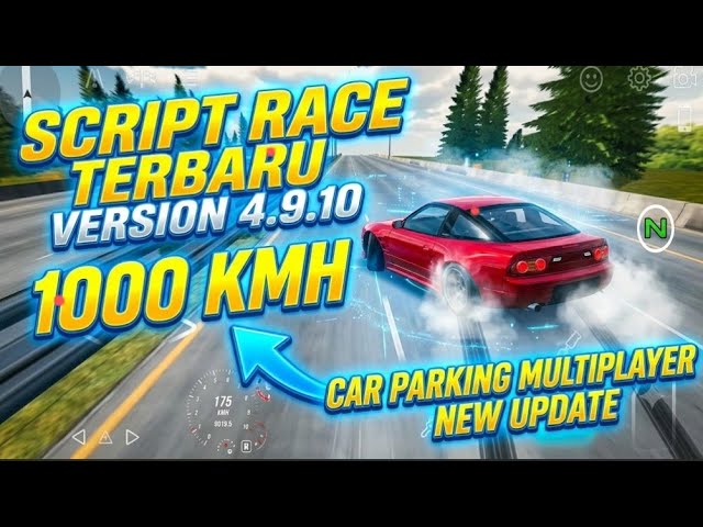 CAR PARKING MULTIPLAYER SPEED RACE 1000KMH ALL SPEK SCRIPT V4.9.10 NEW UPDATE