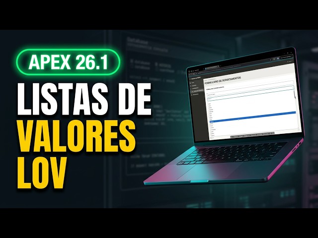 Oracle Apex 26.1 -  Listas de Valores LOV y Gestión Completa