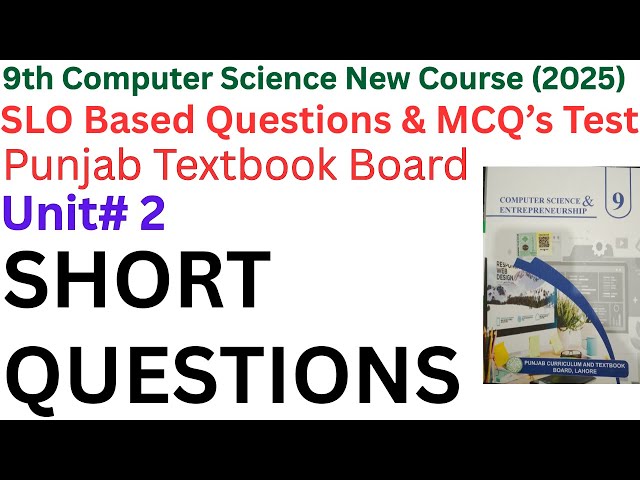 Chapter 2 – SHORT QUESTIONS | 9th Class Computer Sci 2025 | SLO Based MCQs & Questions