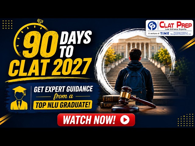 90 Days to CLAT 2027: Get Expert Guidance from a Top NLU Graduate